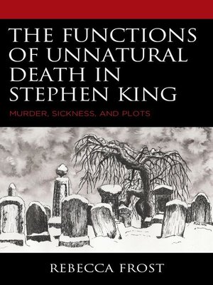 cover image of The Functions of Unnatural Death in Stephen King